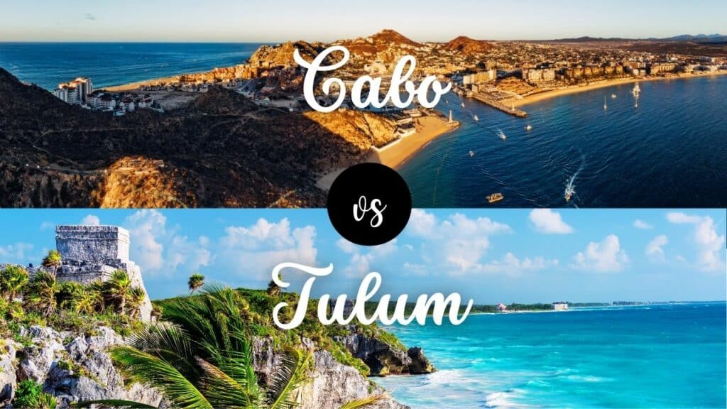 Cabo vs. Tulum The Beach Vacation Showdown Next Vacay